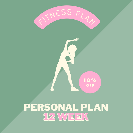 Personal Fitness Plan - 12 Weeks